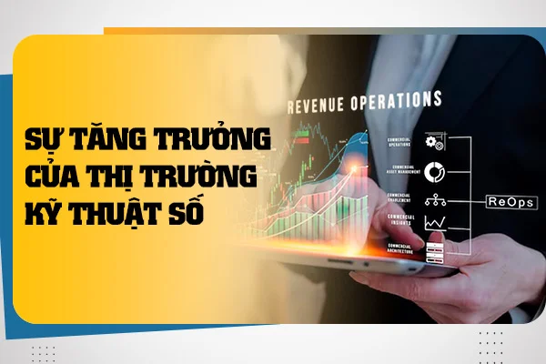 su-tang-truong-cua-thi-truong-ky-thuat-so