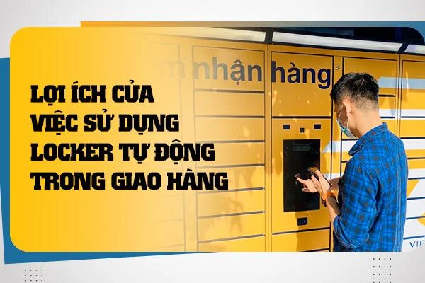 Lợi ích của việc sử dụng locker tự động trong giao hàng