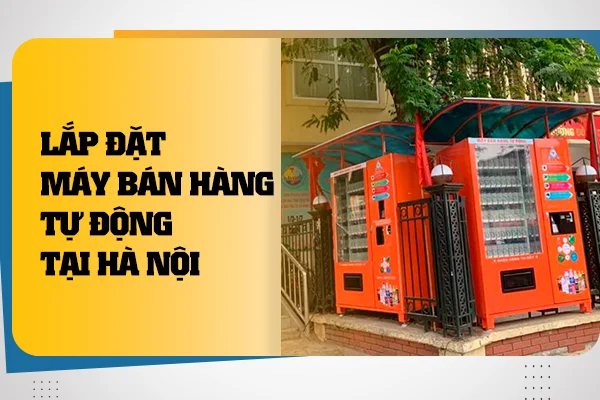 Lắp đặt máy bán hàng tự động tại hà nội