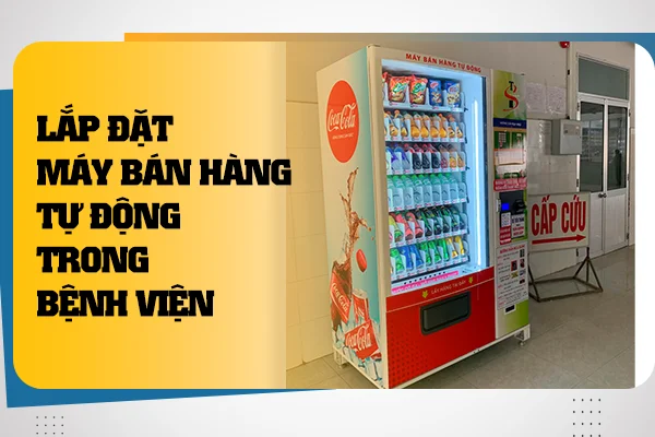 Lắp đặt máy bán hàng tự động trong bệnh viện