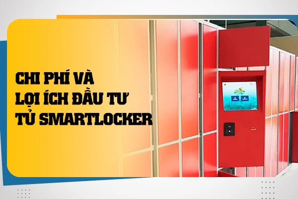 chi-phi-va-loi-ich-dau-tu-tu-smartlocker