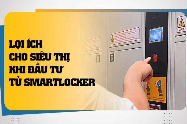 loi-ich-cho-sieu-thi-khi-dau-tu-tu-smartlocker-1