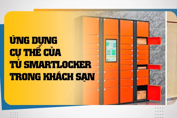 ung-dung-cu-the-cua-tu-smartlocker-trong-khach-san