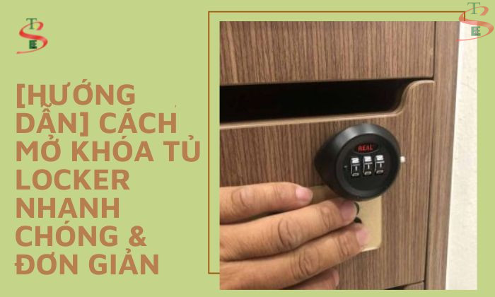 [Hướng Dẫn] Cách Mở Khóa Tủ Locker Nhanh Chóng & Đơn Giản